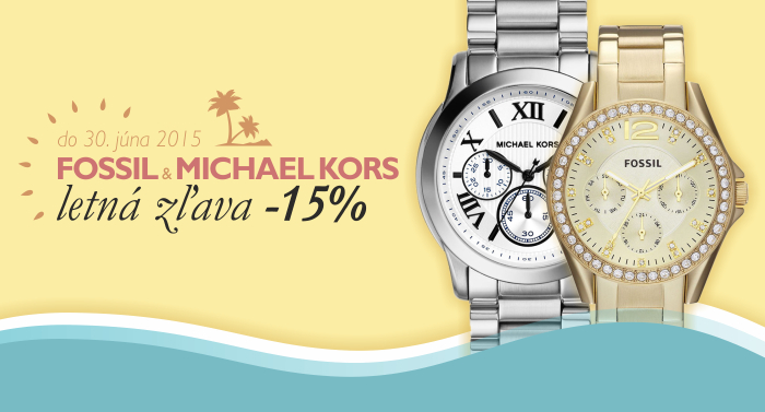 Letná zľava -15% na hodinky FOSSIL a MICHAEL KORS. Ale len do 30. júna!